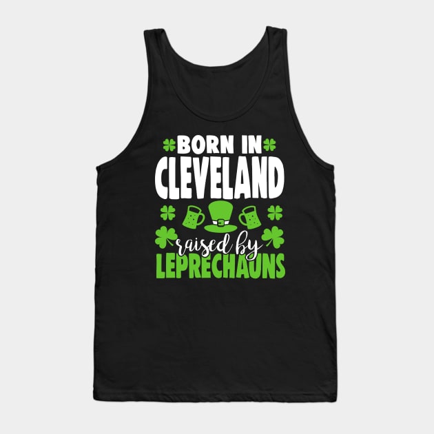 Born in CLEVELAND raised by leprechauns Tank Top by Anfrato